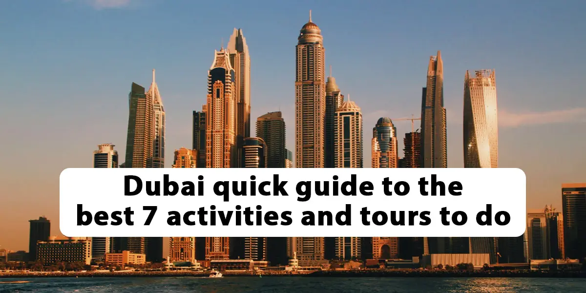 Best 7 Activities and Tours To Do in Dubai