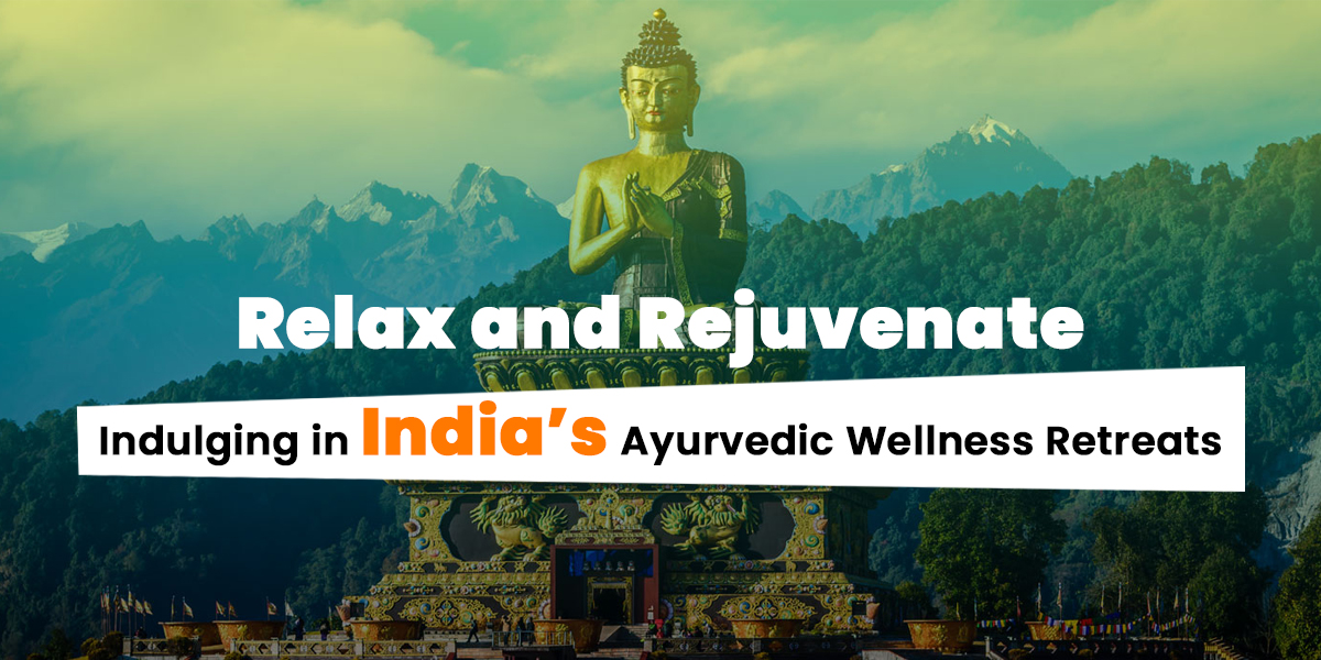 Relax and Rejuvenate: Indulging in India's Ayurvedic Wellness Retreats